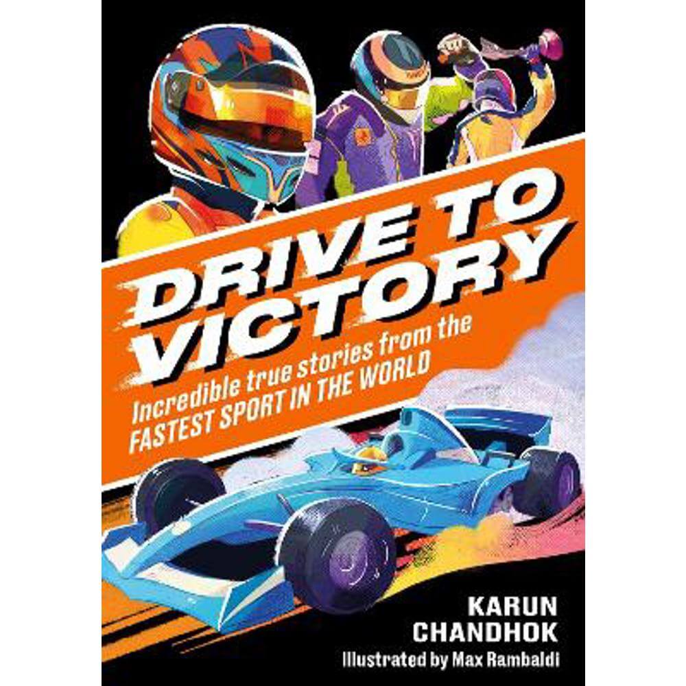 Drive to Victory: Incredible True Stories from the Fastest Sport in the World (Paperback) - Karun Chandhok